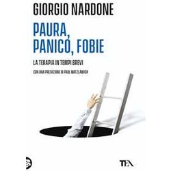 Paura, Panico, Fobie. La Terapia In Tempi Brevi Paura, Panico, Fobie. La Terapia In Tempi Brevi