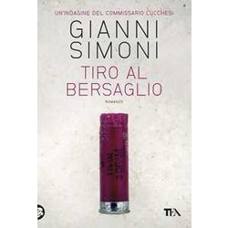 Tiro Al Bersaglio. Un'indagine Del Commissario Lucchesi Tiro Al Bersaglio. Un'indagine Del Commissario Lucchesi