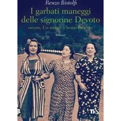 I Garbati Maneggi Delle Signorine Devoto Ovvero, Un Intrigo A Sestri Ponente