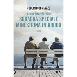 La Prima Operazione Della Squadra Speciale Minestrina In Brodo La Prima Operazione Della Squadra Speciale Minestrina In Brodo