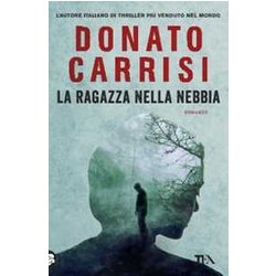 La Ragazza Nella Nebbia: Romanzo La Ragazza Nella Nebbia: Romanzo