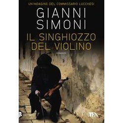 Il Singhiozzo Del Violino. Un'indagine Del Commissario Lucchesi Il Singhiozzo Del Violino. Un'indagine Del Commissario Lucchesi