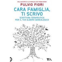 Cara Famiglia, Ti Scrivo. Scrittura Terapeutica Per Il Tuo Albero Genalogico Cara Famiglia, Ti Scrivo. Scrittura Terapeutica Per Il Tuo Albero Genalogico