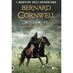 L'ultimo Re. Le Storie Dei Re Sassoni L'ultimo Re. Le Storie Dei Re Sassoni