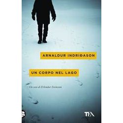 Un Corpo Nel Lago. I Casi Dell'ispettore Erlendur Sveinsson (Vol. 4) Un Corpo Nel Lago. I Casi Dell'ispettore Erlendur Sveinsson (Vol. 4)