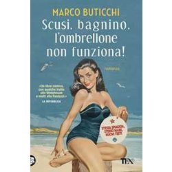 Scusi, Bagnino, L'ombrellone Non Funziona! Nuova Ediz. Scusi, Bagnino, L'ombrellone Non Funziona! Nuova Ediz.