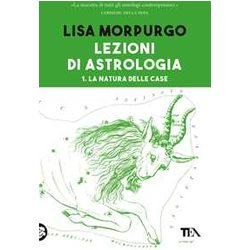 Lezioni Di Astrologia. La Natura Delle Case (Vol. 1) Lezioni Di Astrologia. La Natura Delle Case (Vol. 1)