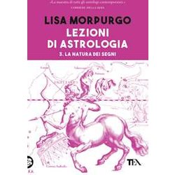 Lezioni Di Astrologia. La Natura Dei Segni (Vol. 3) Lezioni Di Astrologia. La Natura Dei Segni (Vol. 3)