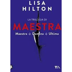 La Trilogia Di Maestra: Maestra-Domina-Ultima La Trilogia Di Maestra: Maestra-Domina-Ultima