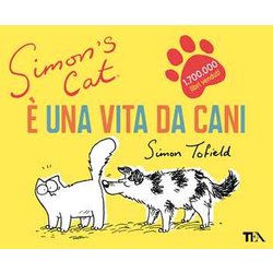 Simon's Cat. È Una Vita Da Cani Simon's Cat. È Una Vita Da Cani