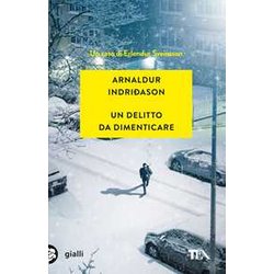 Un Delitto Da Dimenticare. I Casi Dell'ispettore Erlendur Sveinsson (Vol. 13) Un Delitto Da Dimenticare. I Casi Dell'ispettore Erlendur Sveinsson (Vol. 13)