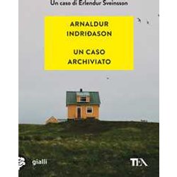 Un Caso Archiviato. I Casi Dell'ispettore Erlendur Sveinsson (Vol. 6) Un Caso Archiviato. I Casi Dell'ispettore Erlendur Sveinsson (Vol. 6)