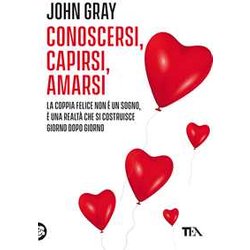 Conoscersi, Capirsi, Amarsi Conoscersi, Capirsi, Amarsi