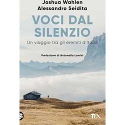 Voci Dal Silenzio. Un Viaggio Tra Gli Eremiti D'italia