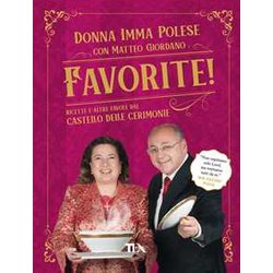 Favorite! Ricette e altre favole dal Castello delle Cerimonie