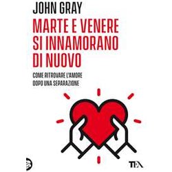 Marte E Venere Si Innamorano Di Nuovo. Come Ritrovare L'amore Dopo Una Separazione O Un Divorzio Marte E Venere Si Innamorano Di Nuovo. Come Ritrovare L'amore Dopo Una Separazione O Un Divorzio