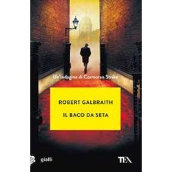 Il Baco Da Seta. Un'indagine Di Cormoran Strike Il Baco Da Seta. Un'indagine Di Cormoran Strike