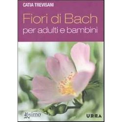 Fiori Di Bach Per Adulti E Bambini Fiori Di Bach Per Adulti E Bambini