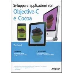 Sviluppare Applicazioni Con Objective-C E Cocoa Sviluppare Applicazioni Con Objective-C E Cocoa