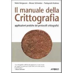 Il Manuale Della Crittografia. Applicazioni Pratiche Dei Protocolli Crittografici Il Manuale Della Crittografia. Applicazioni Pratiche Dei Protocolli Crittografici