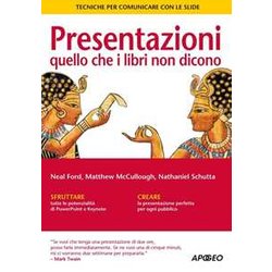 Presentazioni: Quello Che I Libri Non Dicono. Tecniche Per Communicare Con Le Slide Presentazioni: Quello Che I Libri Non Dicono. Tecniche Per Communicare Con Le Slide