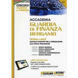 Accademia Guardia Di Finanza Bergamo. Teoria E Quiz. Manuale Completo Per La Preparazione Alla Prova Preliminare. Con Software Di Simulazione Accademia Guardia Di Finanza Bergamo. Teoria E Quiz. Manuale Completo Per La Preparazione Alla Prova Preliminare. Con Software Di Simulazione