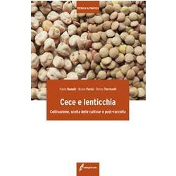 Cece E Lenticchia. Coltivazione, Scelta Delle Cultivar E Post-Raccolta Cece E Lenticchia. Coltivazione, Scelta Delle Cultivar E Post-Raccolta