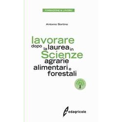 Lavorare Dopo La Laurea In Scienze Agrarie Alimentari E Forestali Lavorare Dopo La Laurea In Scienze Agrarie Alimentari E Forestali