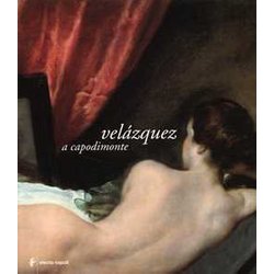 VeláZquez A Capodimonte. Catalogo Della Mostra (Napoli, 19 Marzo-19 Giugno 2005) VeláZquez A Capodimonte. Catalogo Della Mostra (Napoli, 19 Marzo-19 Giugno 2005)