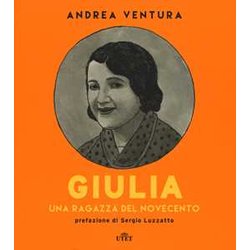 Giulia. Una Ragazza Del Novecento. Con E-Book Giulia. Una Ragazza Del Novecento. Con E-Book