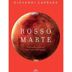 Rosso Marte. Uomini E Robot Verso Il Pianeta Su Cui Andremo A Vivere. Con E-Book Rosso Marte. Uomini E Robot Verso Il Pianeta Su Cui Andremo A Vivere. Con E-Book