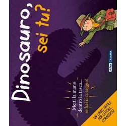 Dinosauro, Sei Tu? Ediz. Illustrata Dinosauro, Sei Tu? Ediz. Illustrata