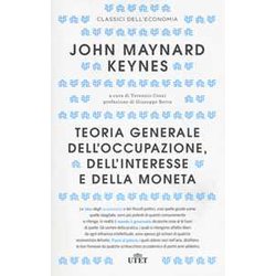 Teoria Generale Dell'occupazione, Dell'interesse E Della Moneta Teoria Generale Dell'occupazione, Dell'interesse E Della Moneta