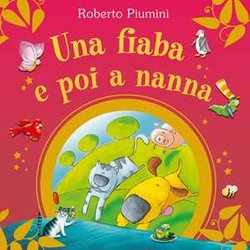 Una Fiaba E Poi A Nanna. Ediz. A Colori Una Fiaba E Poi A Nanna. Ediz. A Colori