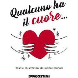 Qualcuno Ha Il Cuore.... Ediz. A Colori Qualcuno Ha Il Cuore.... Ediz. A Colori