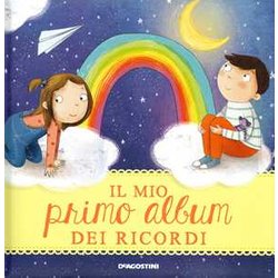 Il Mio Primo Album Dei Ricordi. Ediz. A Colori Il Mio Primo Album Dei Ricordi. Ediz. A Colori
