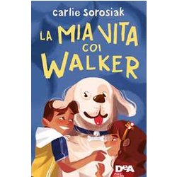 La Mia Vita Coi Walker La Mia Vita Coi Walker
