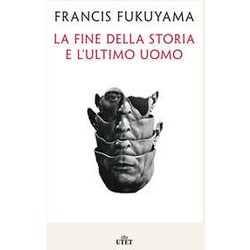 La Fine Della Storia E L'ultimo Uomo La Fine Della Storia E L'ultimo Uomo