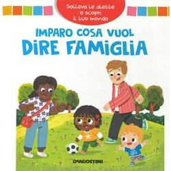 Imparo Cosa Vuol Dire Famiglia. Solleva Le Alette E Scopri Il Tuo Mondo. Ediz. A Colori Imparo Cosa Vuol Dire Famiglia. Solleva Le Alette E Scopri Il Tuo Mondo. Ediz. A Colori