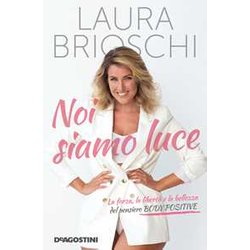Noi Siamo Luce. La Forza, La Libertà E La Bellezza Del Pensiero Body Positive Noi Siamo Luce. La Forza, La Libertà E La Bellezza Del Pensiero Body Positive