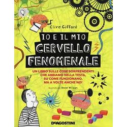 Io E Il Mio Cervello Fenomenale. Ediz. A Colori Io E Il Mio Cervello Fenomenale. Ediz. A Colori