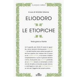Le Etiopiche. Testo Greco A Fronte. Nuova Ediz. Le Etiopiche. Testo Greco A Fronte. Nuova Ediz.