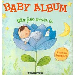 Baby Album. Alla Fine Arrivo Io. È Nato Un Bambino! Nuova Ediz. Baby Album. Alla Fine Arrivo Io. È Nato Un Bambino! Nuova Ediz.