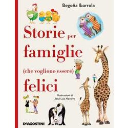 Storie Per Famiglie (Che Vogliono Essere) Felici Storie Per Famiglie (Che Vogliono Essere) Felici