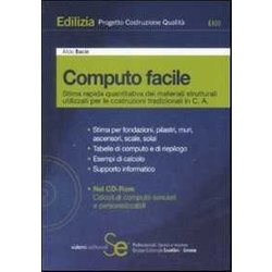 Computo Facile. Stima Rapida Quantitativa Dei Materiali Strutturali Utilizzati Per Le Costruzioni Tradizionali In C. A. Con CD-ROM Computo Facile. Stima Rapida Quantitativa Dei Materiali Strutturali Utilizzati Per Le Costruzioni Tradizionali In C. A. Con CD-ROM