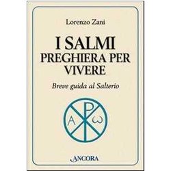 I Salmi Preghiera Per Vivere. Breve Guida Al Salterio I Salmi Preghiera Per Vivere. Breve Guida Al Salterio