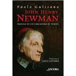John Henry Newman. Profilo Di Un Cercatore Di Verità John Henry Newman. Profilo Di Un Cercatore Di VeritÃ
