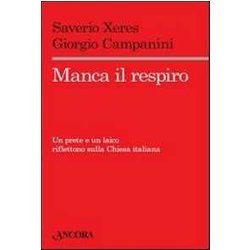 Manca Il Respiro. Un Prete E Un Laico Riflettono Sulla Chiesa Italiana