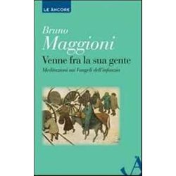 Venne Fra La Sua Gente. Meditazione Sui Vangeli Dell'infanzia Venne Fra La Sua Gente. Meditazione Sui Vangeli Dell'infanzia