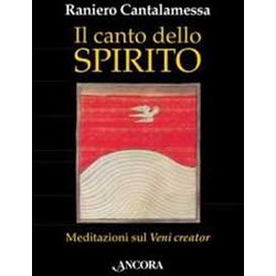 Il Canto Dello Spirito. Meditazioni Sul «Veni Creator» Il Canto Dello Spirito. Meditazioni Sul «Veni Creator»